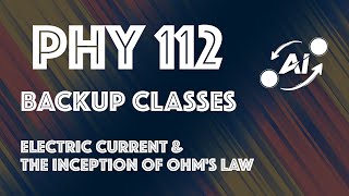 #12 - Electric Current & the Inception of Ohm's Law | BracU | PHY-112