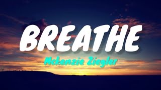 Breathe Lyrics - Mackenzie Ziegler | Tiktok Song | "Breathe like you know you should"