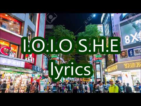 I O I O      S H  E   +   lyrics