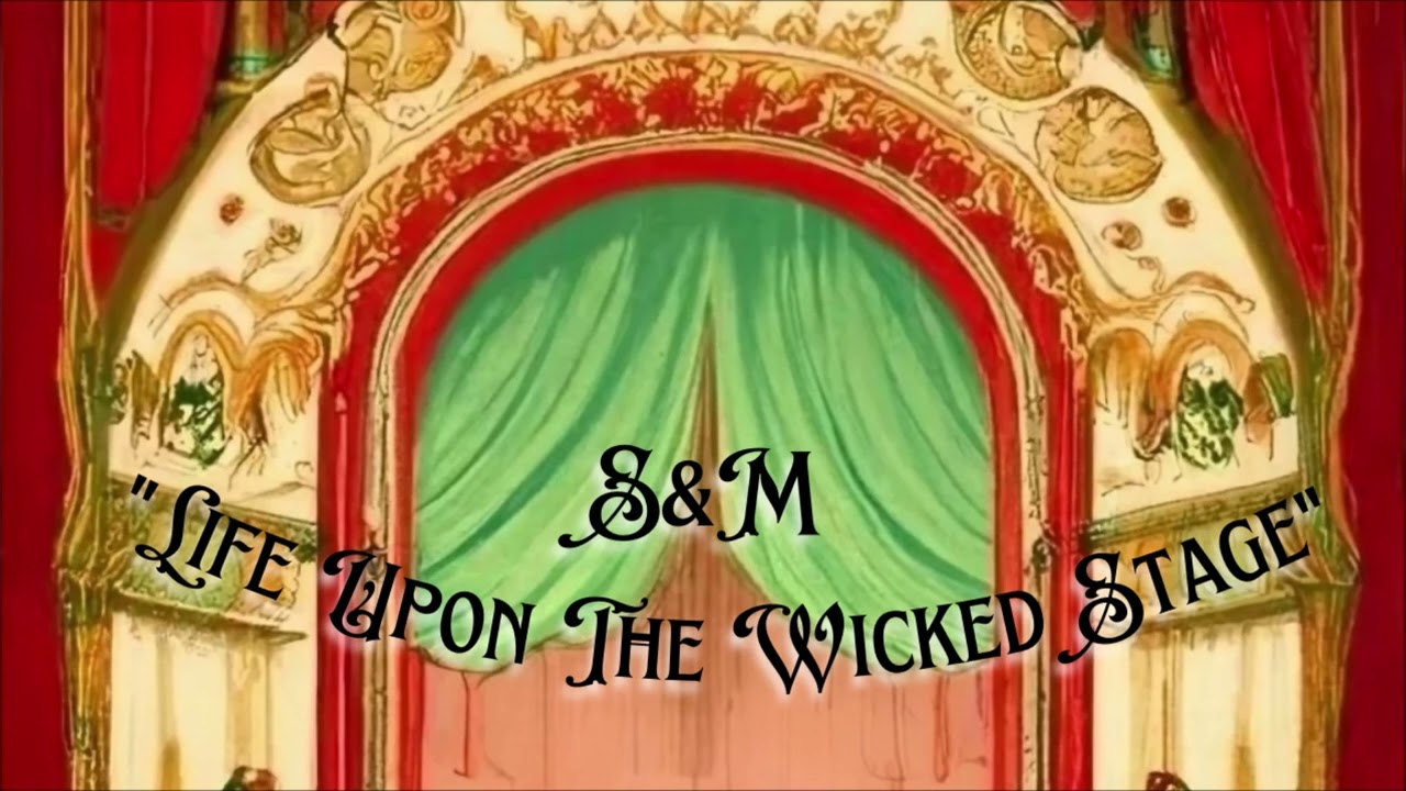 S&M - Life Upon The Wicked Stage (Cover - from 