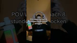 POV: Wenn du nach 8 Stunden  Dauerzocken aufstehst #budde #viral #zocker