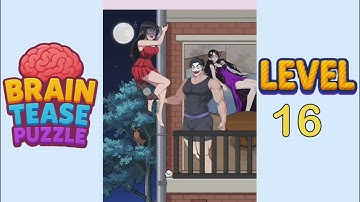 Brain tease puzzle level 16 Walkthrough Solution