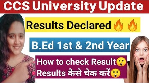 Results Declared🔥🔥B.Ed 1st & 2nd Year Session (2020-22)|| How to Check Results😲#ccsu#bed2022#bed#ccs