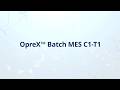 OpreX Batch MES C1-T1: Earning Customer Trust