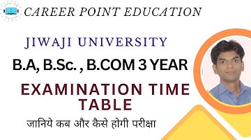 TIME TABLE BA, BSC, BCOM III YEAR  | Jiwaji Examination TIME TABLE| JIWAJI EXAMS