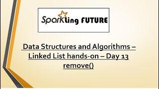 Data Structures and Algorithms | Day 13 - Linked List | Remove() | Coding Interview Questions