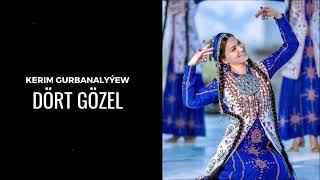 Kerim Gurbanalyyew - Dort gozel | Miras