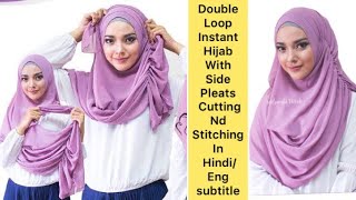 DIY||Double Loop Instant Hijab With Side Pleats Cutting And Stitching In Hindi/Engsubtitle