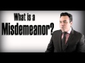 What is a Misdemeanor?