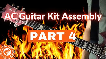 AC Guitar DIY kit Assembly Manual Part 4