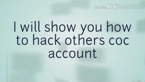 How to hack others coc account with no root (100)