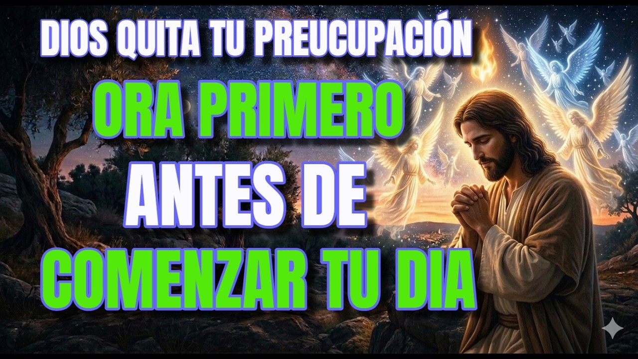 Oración de la Mañana Dios Quita tu Preocupación y te Trae Paz