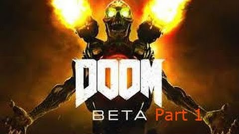 Doom Beta Part 1