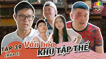 [Tập 39] VĂN HÓA KHU TẬP THỂ | TẠP HÓA CƯỜI MÙA 3 | THÁI SƠN x CƯỜNG CÁ x ANNA LINH