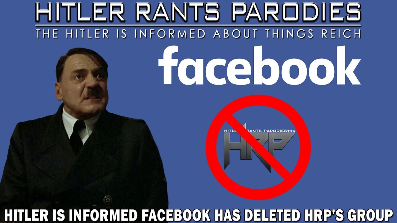 Hitler is informed Facebook has deleted HRP's Group