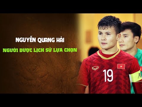 NGUYỄN QUANG HẢI - NGƯỜI ĐƯỢC LỊCH SỬ LỰA CHỌN | NGÔI SAO BÓNG ĐÁ VIỆT NAM