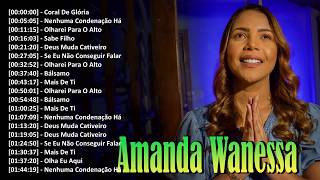 Amanda Wanessa Melhores Músicas Gospel Playlist Atualizada 2026