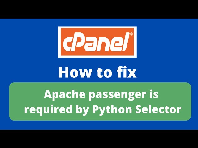 cPanel fix Apache passenger is required by Python Selector class=