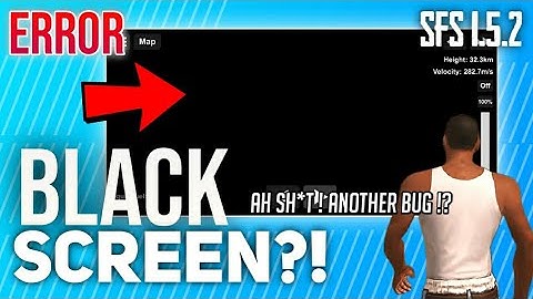 SFS 1.5.2 Black Screen Error • SFS Black Screen Glitch / Bug •
