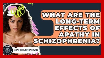 What Are The Long-term Effects Of Apathy In Schizophrenia? - Schizophrenia Support Network
