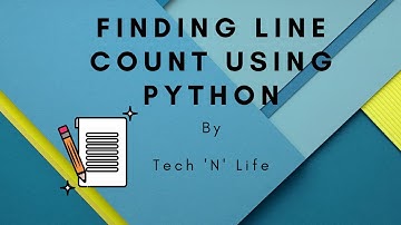 How to find line count in a file using python | Funny Python Coding Series - 2020 | Tech 