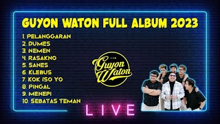 🔴LIVE - GUYON WATON TERBARU FULL ALBUM 2023 - PELANGGARAN DUMES NEMEN GUYON WATON !!!
