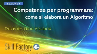 Competenze per programmare: come si elabora un algoritmo - Lezione 4