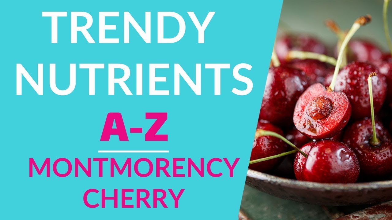 Reduce Muscles Soreness with Montmorency cherry Trendy Nutrients AZ