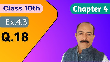 Class 10th || Chapter 4 || Ex.4.3 Q.No.18 (R.D.SHARMA)