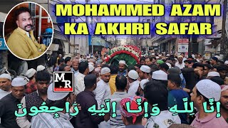 Mohammed Azam Bhai ka #Akhri_safar full video (owner of #Azamhotel ) | #MRNEWS