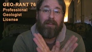 Geo-Rant 76:  Professional Geologist License