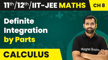 Definite Integration by Parts - Definite Integration | Class 11/12/IIT-JEE Maths Ch 8 | 2024-25