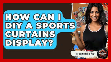 How Can I DIY A Sports Curtains Display? - The Memorabilia Zone