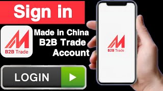 How to sign in Made-in-China B2B Trade App account||Made-in-China B2B Trade App account login||UT 55 screenshot 4