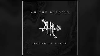 Video thumbnail of "Oh The Larceny - Making Moves (Official Audio)"