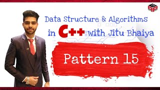 Pattern 15| Data Structures Algorithms in C++