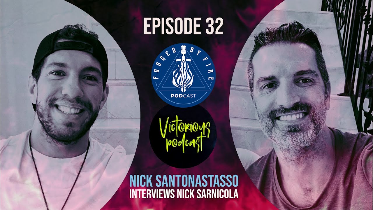 Forged by Fire Podcast #32 - Nick Santonastasso interviews Nick Sarnicola