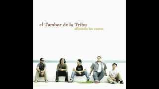 El Tambor de la Tribu - Te Necesito (Completa) chords