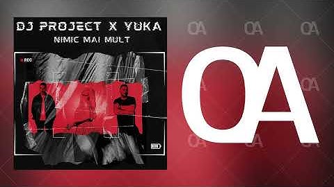 DJ Project x YUKA - Nimic mai mult (Official Audio)