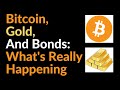 Bitcoin, Gold, and Bonds: What's Actually Happening