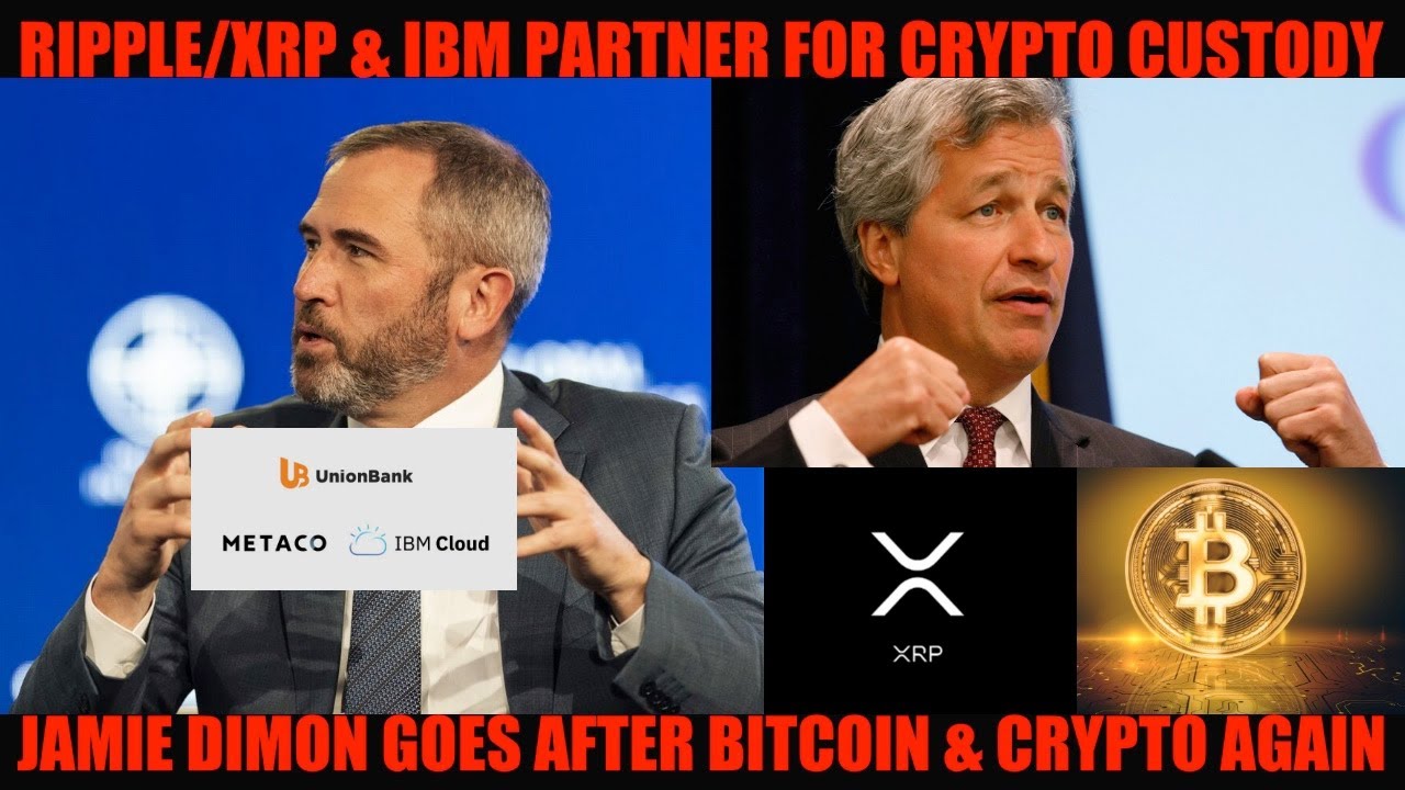 OMG! RIPPLE/XRP & IBM PARTNER FOR CRYPTO CUSTODY! JAMIE DIMON GOES ...