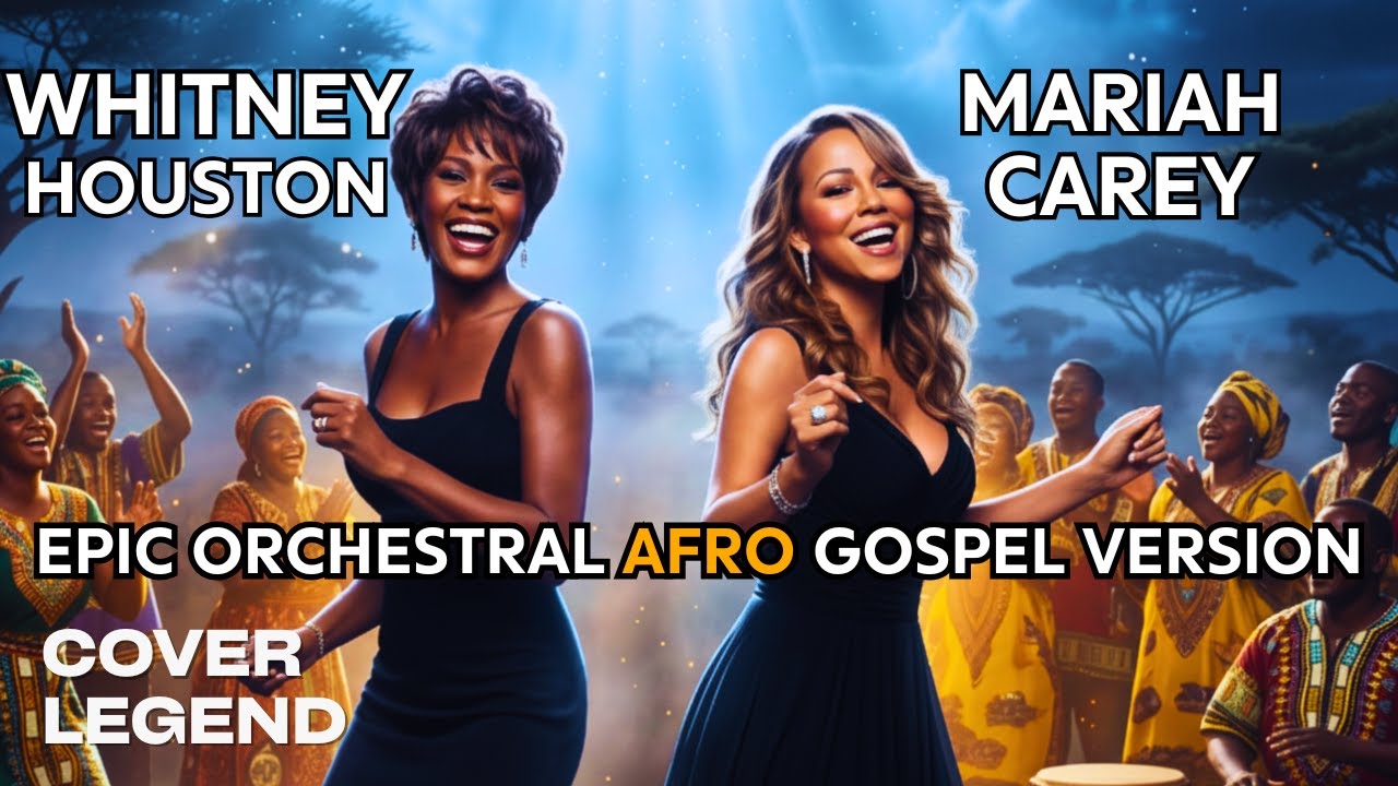 Mariah Carey  ft. Whitney Houston - When You Believe (EPIC Orchestral Afro Gospel Cover Version) AI