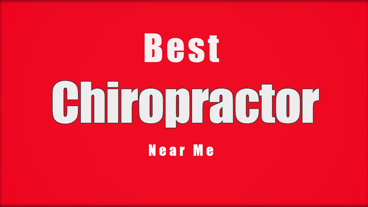 Best Chiropractor near me YouTube
