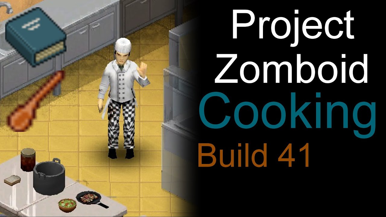Project Zomboid Cooking Guide Recipes and TIPS to COOKING! Build 41