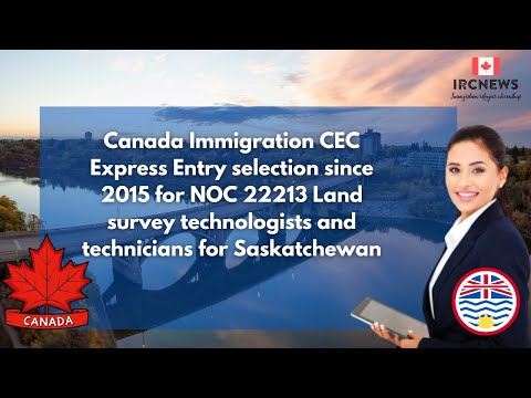 CEC Express Entry  NOC 22213 Land survey technologists and technicians for Saskatchewan since 2015