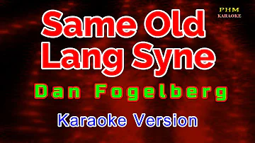 ♫ Same Old Lang Syne by Dan Fogelberg ♫ KARAOKE VERSION ♫