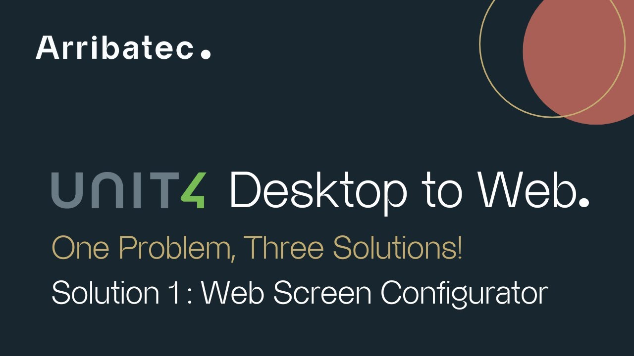 U4 ERP Desktop to Web - 1 Problem, 3 Solutions - Solution 1 : WEB SCREEN CONFIGURATOR
