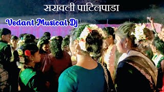 Vedant Musical Dj ✨ सोगवे पाटिलपाडा ‼️ SOGAVE PATILPADA ||Adivasi Dance Premi 