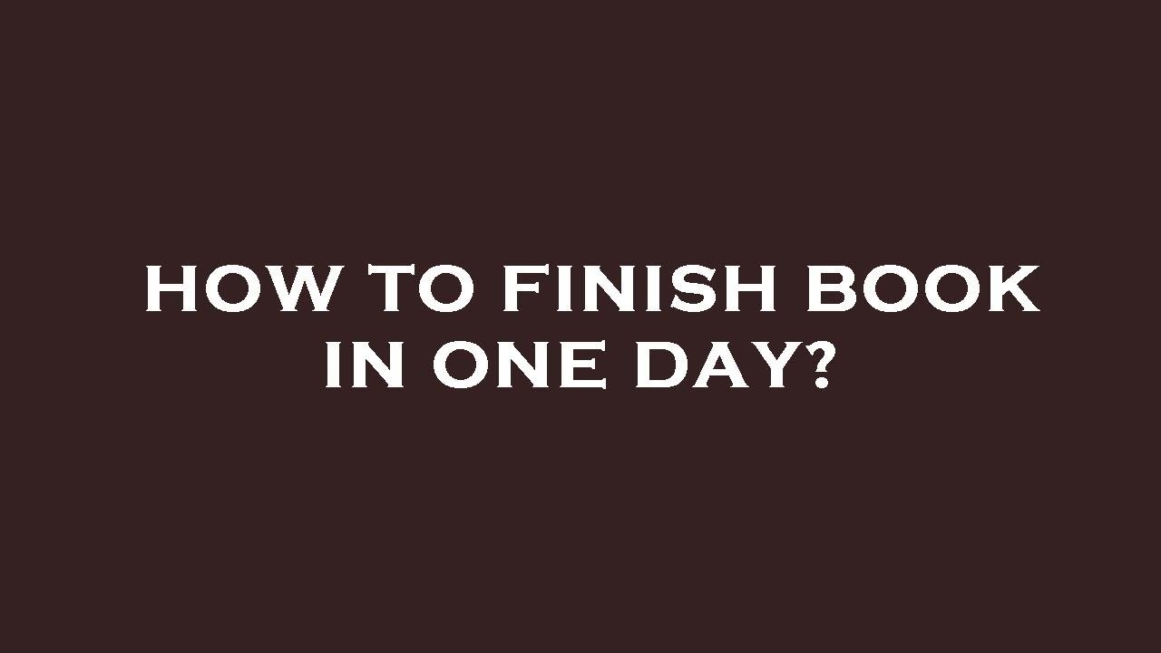 How to finish book in one day? - YouTube