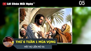 THỨ 6 TUẦN 1 MÙA VỌNG MẮT HỌ LIỀN MỞ RA